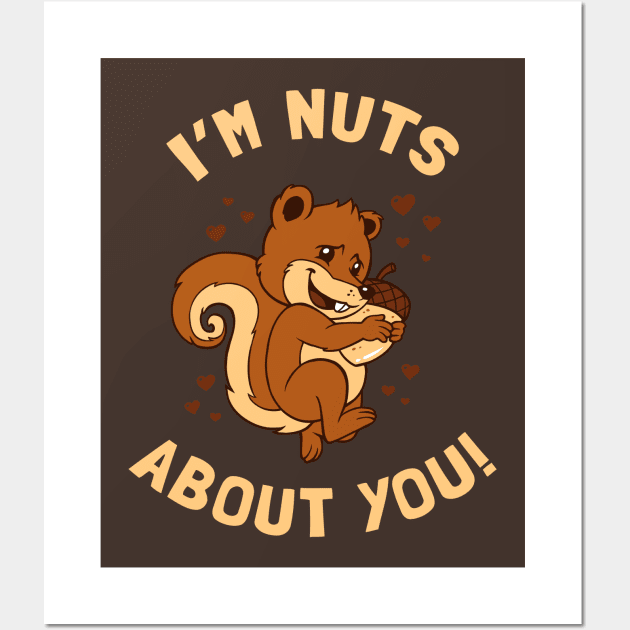 Nuts About You Wall Art by dumbshirts